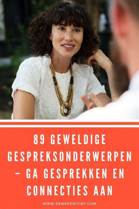 gespreksonderwerpen vrienden|Ideeën voor gespreksstof en gespreksonderwerpen